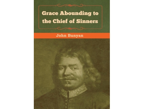 Livro Grace Abounding To The Chief Of Sinners De John Bunyan (inglês)