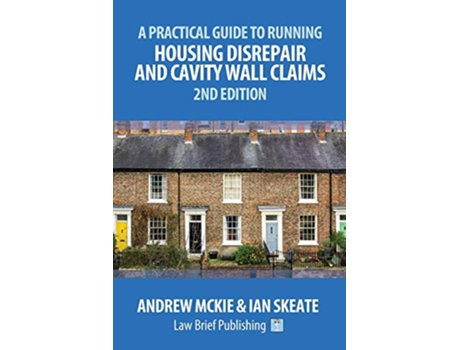 Livro A Practical Guide to Running Housing Disrepair and Cavity Wall Claims 2nd Edition de Andrew Mckie Ian Skeate (Inglês)