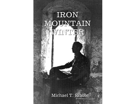 Livro Iron Mountain Winter de Michael T Ribble (Inglês)