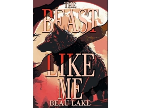 Livro The Beast Like Me de Beau Lake (Inglês - Capa Dura)