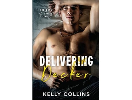 Livro Delivering Decker Boys of Fury de Kelly Collins (Inglês)