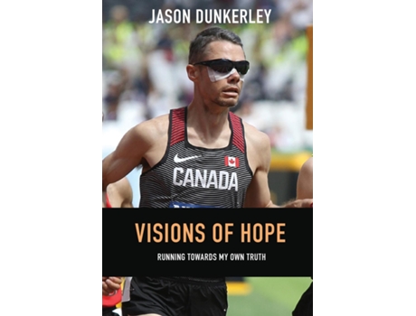 Livro Visions of Hope Running Towards My Own Truth de Jason Dunkerley (Inglês)
