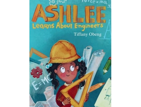 Livro Ashlee Learns about Engineers Career Book for Kids de Tiffany Obeng (Inglês - Capa Dura)