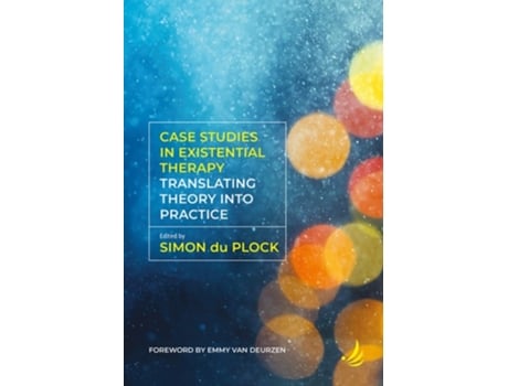 Livro Case Studies in Existential Therapy Translating Theory Into Practice de Simon du Plock (Inglês)