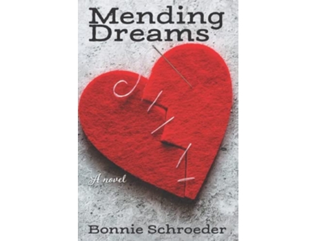 Livro Mending Dreams De Bonnie Schroeder (inglês)
