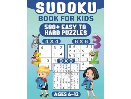 Livro Sudoku For Kids Ages 6-12 00 Easy Sudoku Puzzles For Kids different levels 4x4, 6x6 and 9x9, With Solutions de Fairyland Books (Inglês)