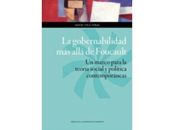 Livro La gobernabilidad más allá de Foucault un marco para la teoría social y política contemporáneas de David Vila Viñas (Espanhol)