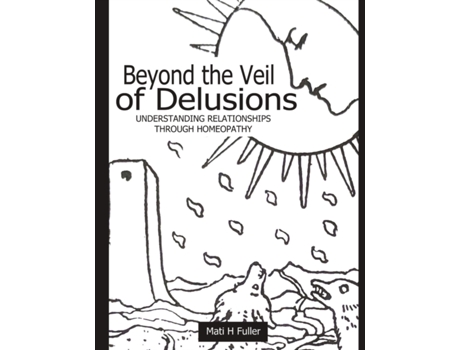 Livro Beyond the Veil of Delusions: Understanding Relationships Through Homeopathy Mati H. Fuller (Inglês)