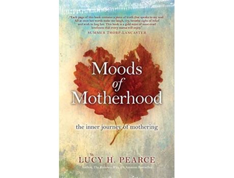 Livro Moods of Motherhood The inner journey of mothering de Lucy H Pearce (Inglês)