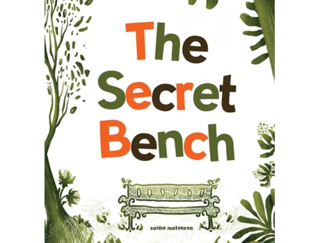 Livro The Secret Bench ...and all its guests de Sasha Matveeva (Inglês)