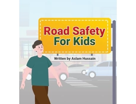 Livro Road Safety for Kids de Aslam Hussain (Inglês)