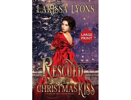 Livro Rescued by a Christmas Kiss - Large Print A Warm and Witty Winter Regency de Larissa Lyons (Inglês)