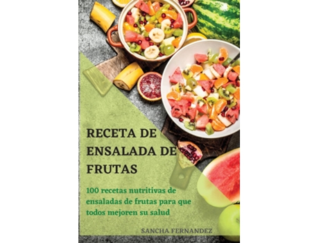 Livro Receta De Ensalada De Frutas De Sancha Fernandez (inglês)
