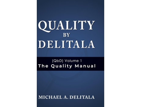 Livro Quality by Delitala Volume 1 The Quality Manual de Michael A Delitala (Inglês)