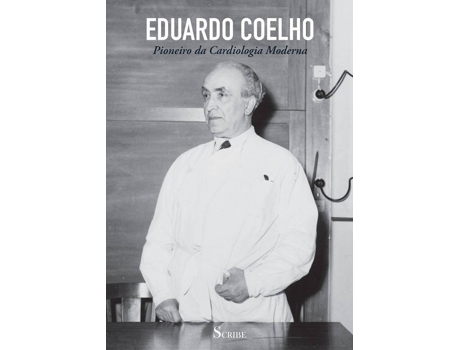 Livro Eduardo Coelho: Pioneiro Da Cardiologia Moderna de Antonio Macieira-Coelho (Português)