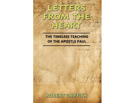 Livro Letters from the Heart The Timeless Teaching of the Apostle Paul de Robert Griffith (Inglês)