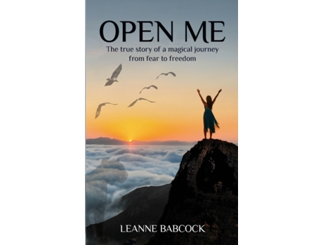 Livro Open Me: The true story of a magical journey from fear to freedom Leanne Babcock (Inglês)