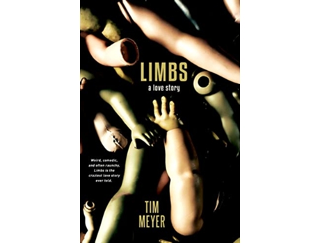 Livro Limbs A Love Story de Tim Meyer (Inglês)