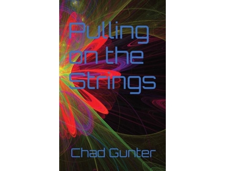 Livro Pulling On The Strings De Gunter, Chad Et Al. (inglês)