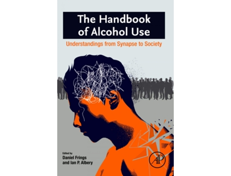 Livro Handbook Of Alcohol Use:Understandings From Synapse Society de Daniel Frings (Inglés)