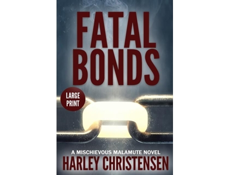 Livro Fatal Bonds Large Print De Harley Christensen (inglês)