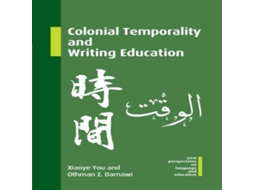 Livro Colonial Temporality and Writing Education de Xiaoye You (Inglês)