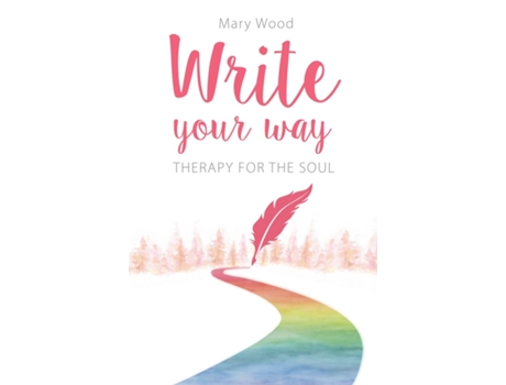Livro Write Your Way Therapy For The Soul De Mary Wood (inglês)