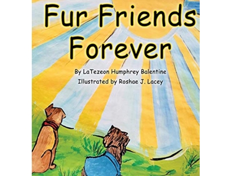 Livro Fur Friends Forever de Latezeon Humphrey Balentine (Inglês)