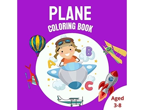 Livro Plane Coloring Book Cute Coloring Page With Airplane, Helicopters, Rocket And Many More Aircrafts For Kids Ages 3-8 De Kieran Gray (inglês)