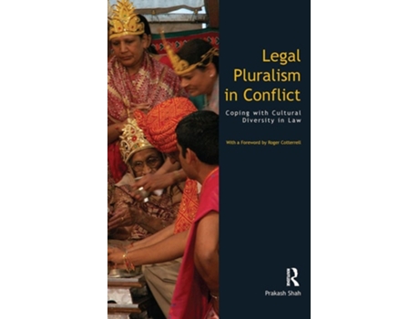 Livro Legal Pluralism in Conflict : Coping with Cultural Diversity in Law de Prakash Shah (Inglês)