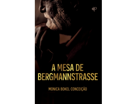 Livro A Mesa De Bergmannstrasse De Monica Bokel Conceição (português Do Brasil)