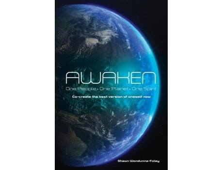 Livro Awaken One People-one Planet-one Spirit Co-create The Best Version Of Oneself De Shawn Wondunna-foley (inglês)