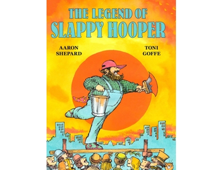 Livro The Legend of Slappy Hooper An American Tall Tale de Aaron Shepard (Inglês)