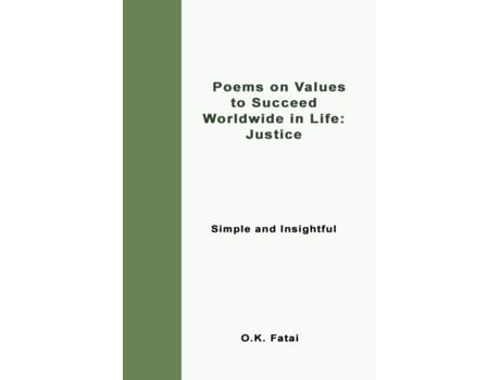 Livro Poems on Values to Succeed Worldwide in Life - Justice Simple and Insightful de OK Fatai (Inglês)