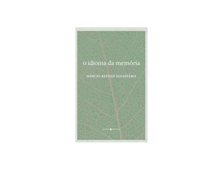 Livro O Idioma Da Memória De Marcio Ketner Sguassabia (português)