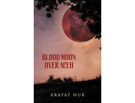 Livro Blood Moon Over Aceh de Arafat Nur (Inglês)