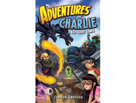 Livro Adventures of Charlie A 6th Grade Gamer 6 de Connor Grayson (Inglês)