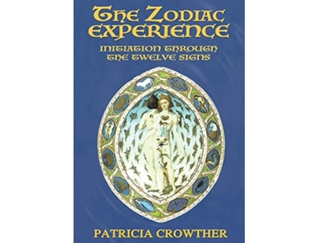 Livro The Zodiac Experience Initiation through the Twelve Signs de Patricia Crowther (Inglês)