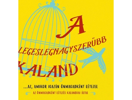Livro A Legeslegnagyszerubb Kaland...az, Amikor Igazán Önmagadként Létezel De Dr Heer (húngaro - Capa Dura)