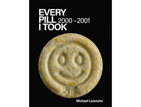 Livro Every Pill I Took 20002001 de Michael Lorenzini (Inglês)