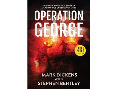 Livro Operation George A Gripping True Crime Story Of An Audacious Undercover Sting De Mark Dickens (inglês)