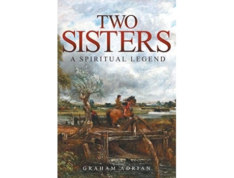Livro Two Sisters A Spiritual Legend de Graham Adrian (Inglês)