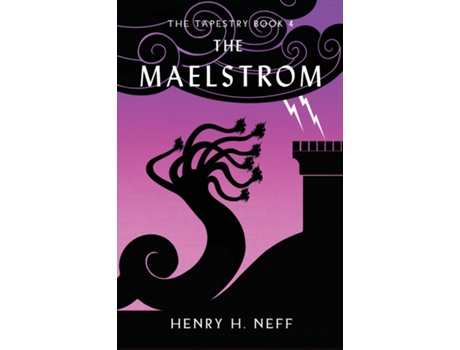 Livro The Maelstrom Book Four of The Tapestry de Henry H Neff (Inglês)