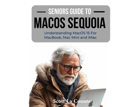 Livro Seniors Guide to MacOS Sequoia Understanding MacOS 15 For MacBook, Mac Mini and iMac de Scott La Counte (Inglês)