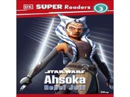 Livro DK Super Readers Level 3 Star Wars Ahsoka Rebel Jedi de Matt Jones (Inglês)