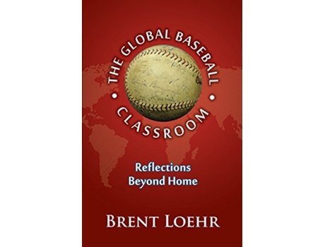 Livro Global Baseball Classroom de Brent Loehr (Inglês)
