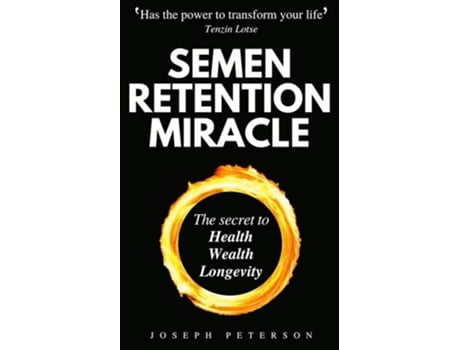 Livro Semen Retention Miracle Secrets Of Sexual Energy Transmutation For Wealth, Health, Sex And Longevity De Joseph Peterson (inglês)