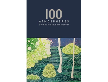 Livro 100 Atmospheres Studies in Scale and Wonder Ohp Seed Books de The Meco Network (Inglês)