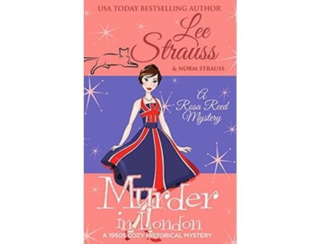Livro Murder in London a 1950s cozy historical mystery A Rosa Reed Mystery de Lee Strauss (Inglês)