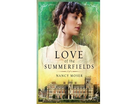 Livro Love of the Summerfields de Nancy Moser (Inglês)